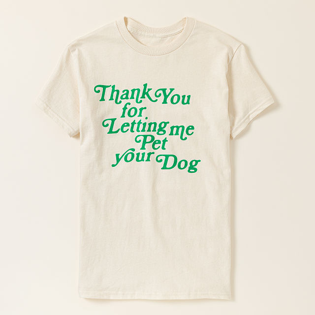 1102-thank-you-for-letting-me-pet-your-dog-t-shirt-1.jpg